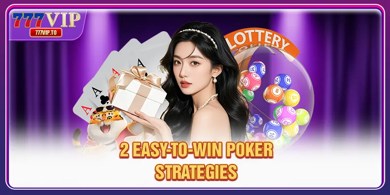 2 easy-to-win Poker strategies