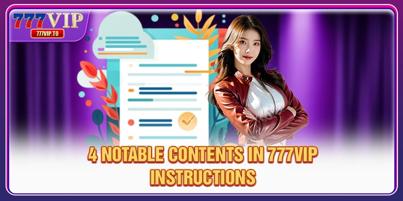 4 notable contents in 777VIP Instructions