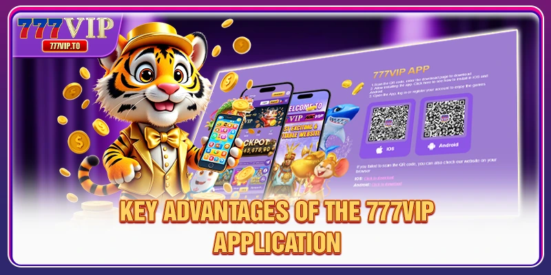 Key advantages of the 777VIP application
