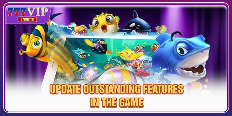 Update outstanding features in the game