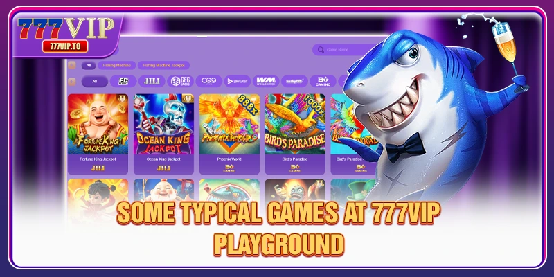 Some typical games at 777VIP playground