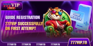 Guide Registration 777VIP Sucessfully On First Attempt