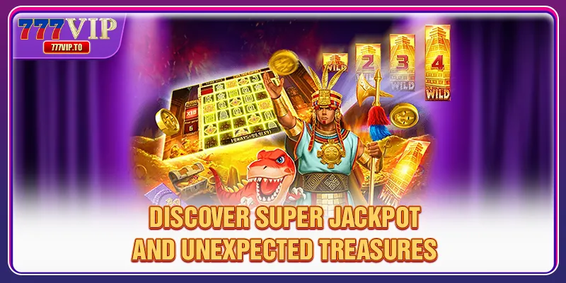 Discover Super Jackpot and unexpected treasures