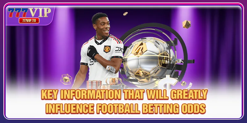 Football Betting Odds: Secret To Winning Big Every Day 2 Key information that will greatly influence football betting odds