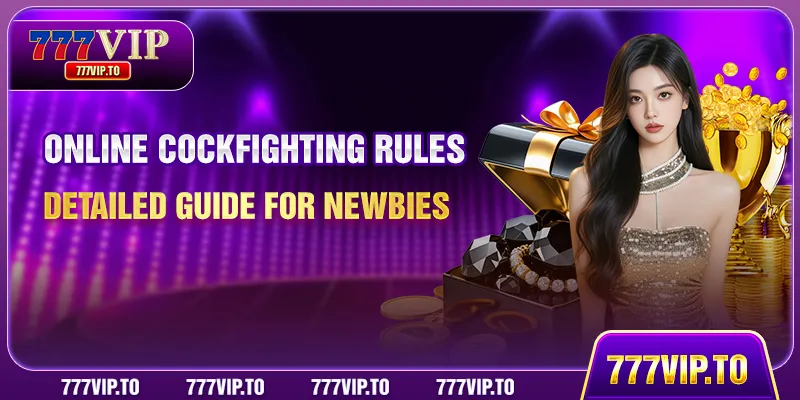 Online Cockfighting Rules - Detailed Guide For Newbies